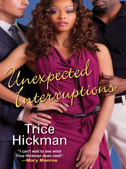 Title details for Unexpected Interruptions by Trice Hickman - Wait list